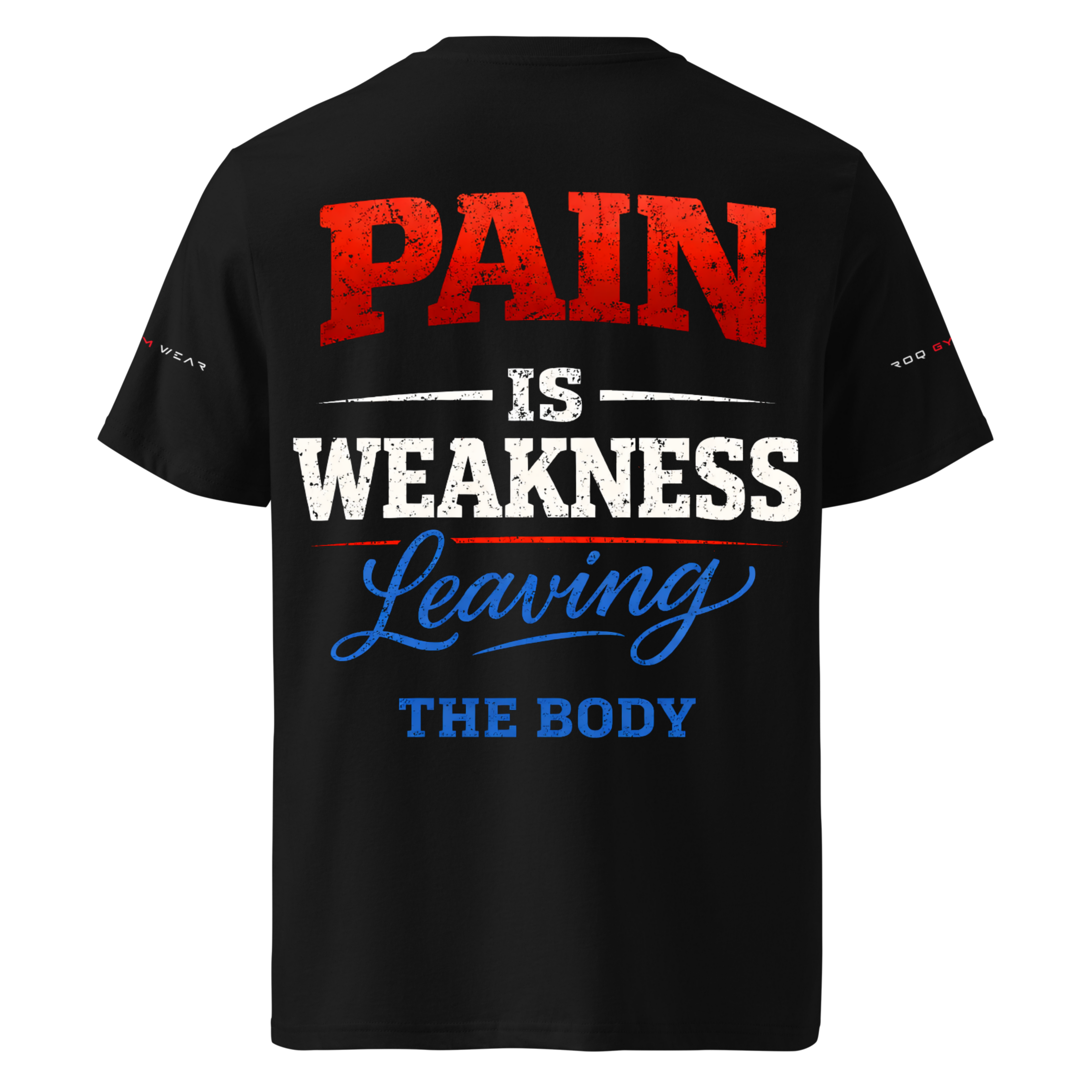 Pain is Weakness Leaving the Body - Regular T-Shirt - Black