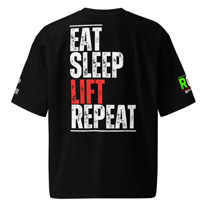 Eat Sleep Lift Repeat - Oversized T-Shirt - Black